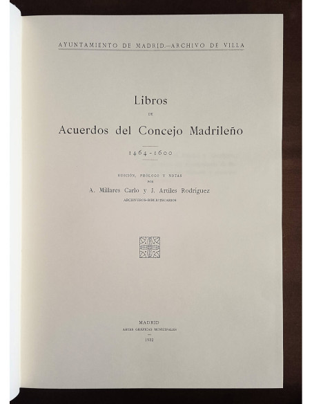 LIBROS DE ACUERDOS DEL CONCEJO MADRILEÑO: TOMO I, 1464 - 1485