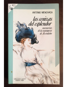 LAS CENIZAS DEL ESPLENDOR: MEMORIAS DE LA MARQUESA DE AVENDAÑO