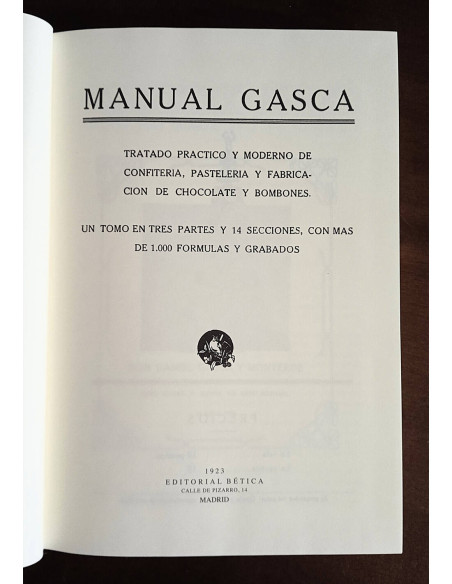 MANUAL GASCA: TRATADO PRÁCTICO Y MODERNO DE CONFITERÍA, PASTELERÍA Y FABRICACIÓN DE CHOCOLATES Y BOMBONES