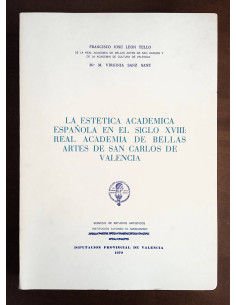 LA ESTÉTICA ACADÉMICA ESPAÑOLA EN EL SIGLO XVIII: REAL ACADEMIA DE BELLA ARTES DE SAN CARLOS DE VALENCIA