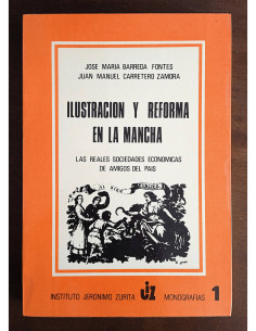 ILUSTRACIÓN Y REFORMA EN LA MANCHA: LAS REALES SOCIEDADES ECONÓMICAS DE AMIGOS DEL PAÍS