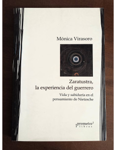 ZARATUSTRA, LA EXPERIENCIA DEL GUERRERO: VIDA Y SABIDURÍA EN EL PENSAMIENTO DE NIETZSCHE