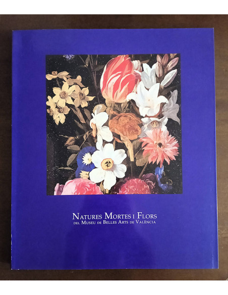 NATURES MORTES I FLORS DEL MUSEU DE BELLES ARTS DE VALÈNCIA