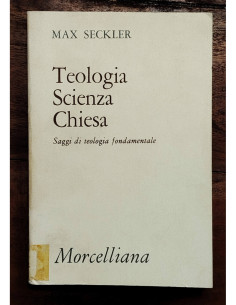 TEOLOGIA SCIENZA CHIESA: SAGGI DI TEOLOGIA FONDAMENTALE