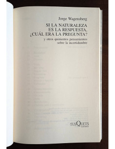 SI LA NATURALEZA ES LA RESPUESTA, ¿CUÁL ES LA PREGUNTA? Y OTROS QUINIENTOS PENSAMIENTOS SOBRE LA INCERTIDUMBRE 2