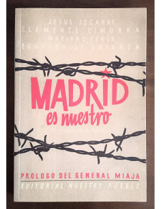MADRID ES NUESTRO (60 CRÓNICAS DE SU DEFENSA)