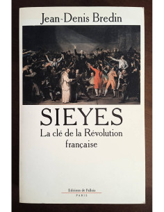 SIEYES: LA CLÉ DE LA RÉVOLUTION FRANÇAISE