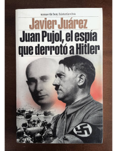 JUAN PUJOL, EL ESPÍA QUE DERROTÓ A HITLER