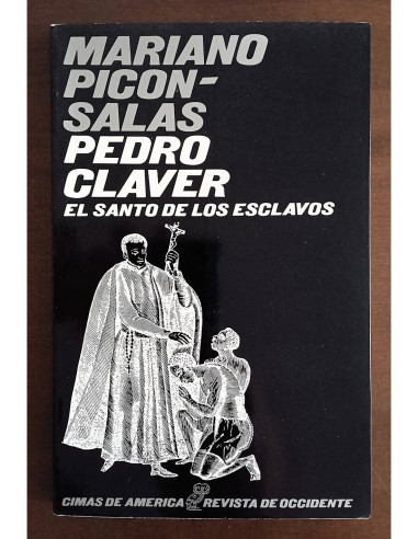 PEDRO CLAVER: EL SANTO DE LOS ESCLAVOS