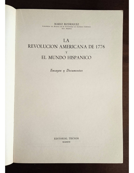 LA REVOLUCIÓN AMERICANA DE 1776 Y EL MUNDO HISPÁNICO: ENSAYOS Y DOCUMENTOS