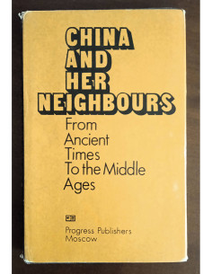CHINA AND HER NEIGHBOURS: FROM ANCIENT TIMES TO THE MIDDLE AGES