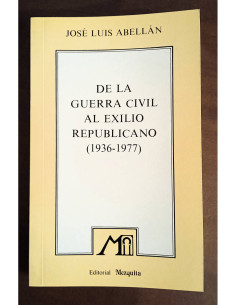 DE LA GUERRA CIVIL AL EXILIO REPUBLICANO (1936 - 1977)