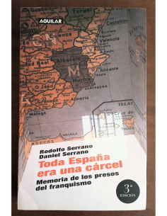 TODA ESPAÑA ERA UNA CÁRCEL: MEMORIA DE LOS PRESOS DEL FRANQUISMO