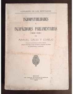 INCOMPATIBILIDADES E INCAPACIDADES PARLAMENTARIAS (1810 - 1910)