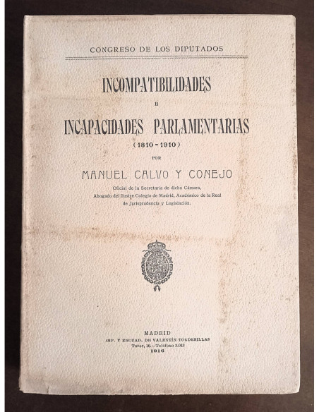 INCOMPATIBILIDADES E INCAPACIDADES PARLAMENTARIAS (1810 - 1910)