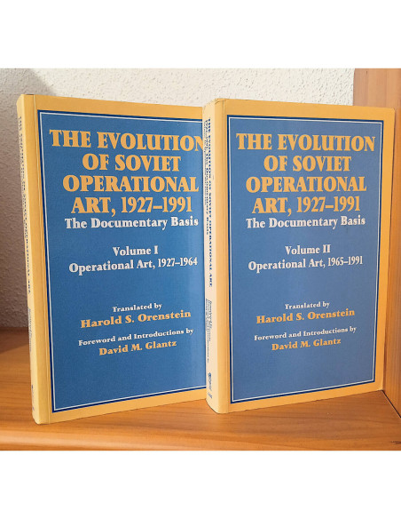 THE EVOLUTION OF SOVIET OPERATIONAL ART, 1927 - 1991: THE DOCUMENTARY BASIS. 2 TOMOS