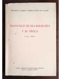 FRANCISCO DE ZEA BERMÚDEZ Y SU ÉPOCA 1779-1850