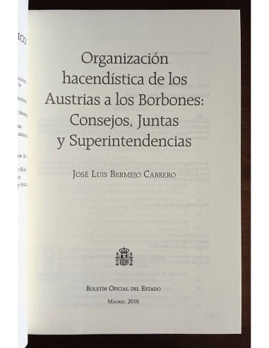 ORGANIZACIÓN HACENDÍSTICA DE LOS AUSTRIAS A LOS BORBONES: CONSEJOS, JUNTAS Y SUPERINTENDENCIAS