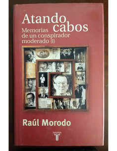 ATANDO CABOS: MEMORIAS DE UN CONSPIRADOR MODERADO (I)