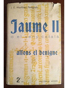 JAUME II O EL SENY CATALÀ: ALFONS EL BENIGNE