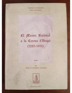 EL MESTRE RACIONAL A LA CORONA D’ARAGÓ (1283-1419): VOLUM I