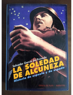 LA SOLEDAD DE ALCUNEZA: HISTORIA DE ESPUELA Y ESPADA