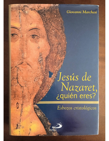 JESÚS DE NAZARET, ¿QUIÉN ERES?: ESBOZOS CRISTOLÓGICOS