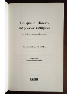 LO QUE EL DINERO NO PUEDE COMPRAR: LOS LÍMITES MORALES DEL MERCADO 2