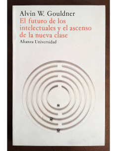 EL FUTURO DE LOS INTELECTUALES Y EL ASCENSO DE LA NUEVA CLASE