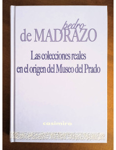 LAS COLECCIONES REALES EN EL ORIGEN DEL MUSEO DEL PRADO