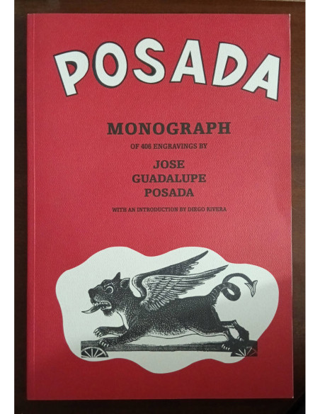 POSADA: MONOGRAPH OF 406 ENGRAVINGS