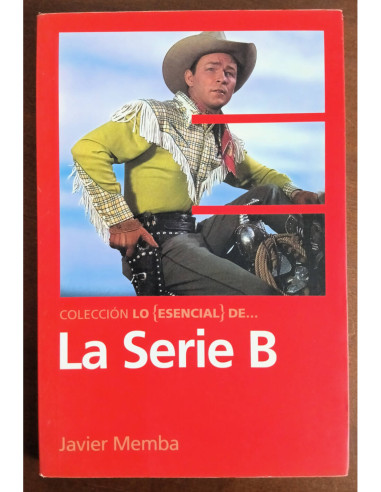 LA SERIE B: COLECCIÓN LO ESENCIAL DE...