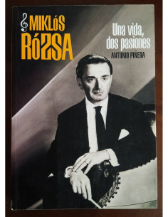 MIKLÓS RÓZSA: UNA VIDA, DOS PASIONES