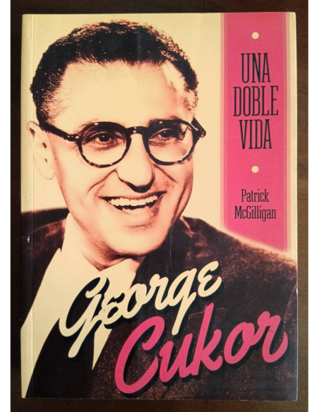 GEORGE CUKOR: UNA DOBLE VIDA