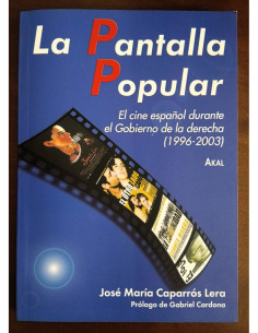LA PANTALLA POPULAR: EL CINE ESPAÑOL DURANTE EL GOBIERNO DE LA DERECHA (1996-2003)