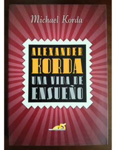 ALEXANDER KORDA: UNA VIDA DE ENSUEÑO