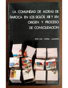 LA COMUNIDAD DE ALDEAS DE DAROCA EN LOS SIGLOS XII Y XIV ORIGEN Y PROCESO DE CONSOLIDACIÓN