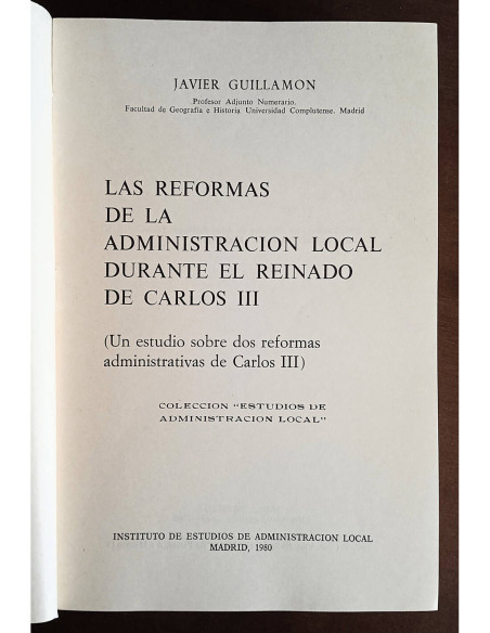 LAS REFORMAS DE LA ADMINISTRACIÓN LOCAL DURANTE EL REINADO DE CARLOS III