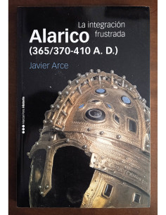 ALARICO (365/370-410 A.D.): LA INTEGRACIÓN FRUSTRADA