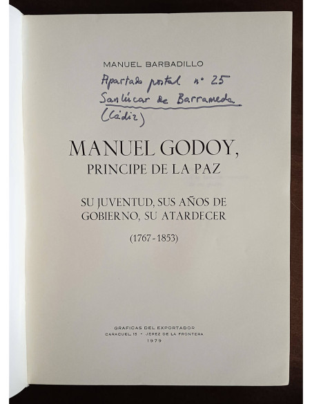 MANUEL GODOY, PRÍNCIPE DE  LA PAZ: SU JUVENTUD, SUS AÑOS DE GOBIERNO, SU ATARDECER (1767-1853)
