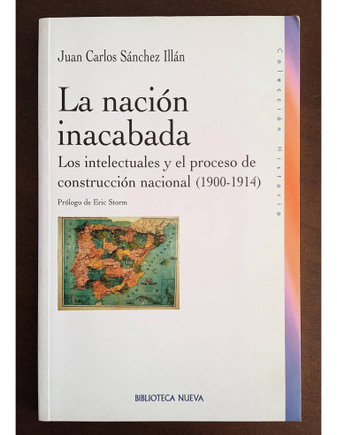 LA NACIÓN INACABADA: LOS INTELECTUALES Y EL PROCESO DE CONSTRUCCIÓN NACIONAL (1900-1914)