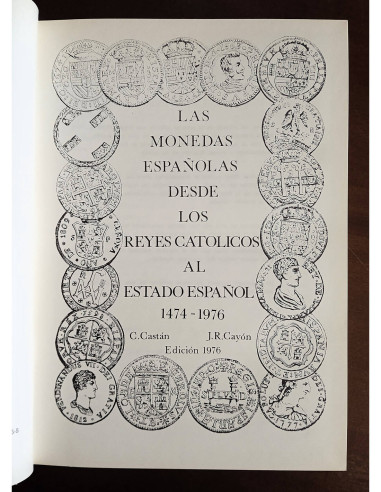 LAS MONEDAS ESPAÑOLAS DESDE LOS REYES CATÓLICOS AL ESTADO ESPAÑOL 1474-1976 / LAS MONEDAS DEL IMPERIO ESPAÑOL 1479-1713