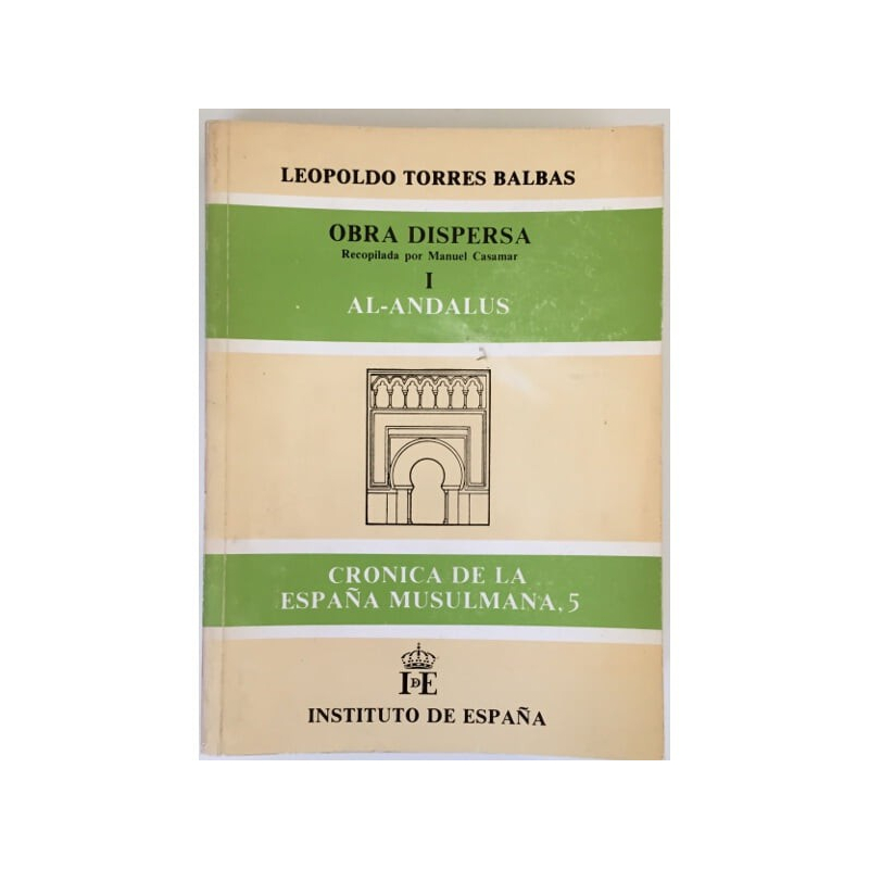 OBRA DISPERSA RECOPILADA POR MANUEL CASAMAR I AL-ÁNDALUS. CRÓNICA DE LA ESPAÑA MUSULMANA, 5.