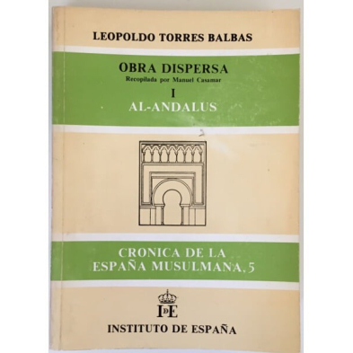 OBRA DISPERSA RECOPILADA POR MANUEL CASAMAR I AL-ÁNDALUS. CRÓNICA DE LA ESPAÑA MUSULMANA, 5.