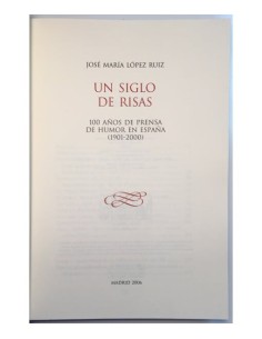 UN SIGLO DE RISAS. 100 AÑOS DE PRENSA DE HUMOR EN ESPAÑA 1901-2000 2