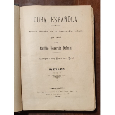CUBA ESPAÑOLA: RESEÑA HISTÓRICA DE LA INSURRECCIÓN CUBANA EN 1895. TOMO II. PARTE TERCERA